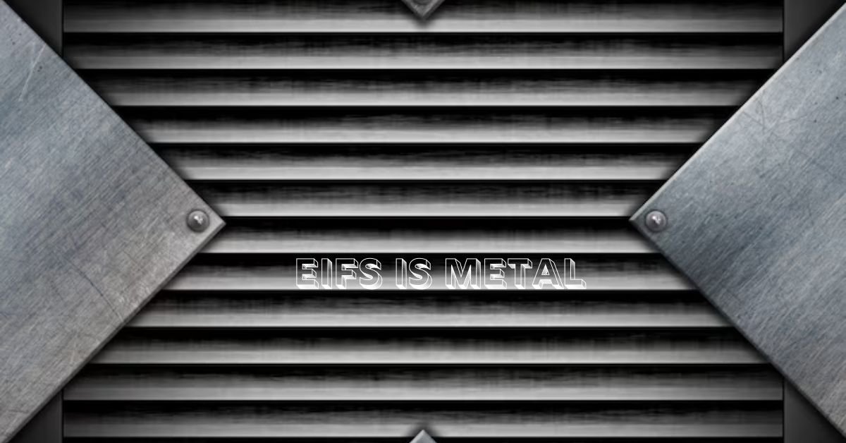 eifs is metal